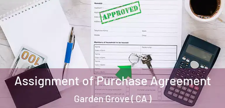  Assignment of Purchase Agreement Garden Grove ( CA )